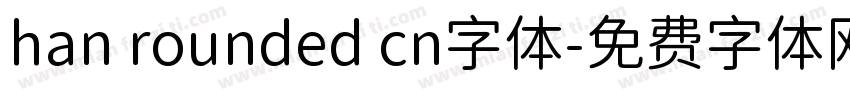 han rounded cn字体字体转换